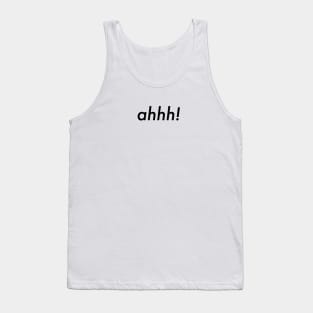 ahhh! Tank Top